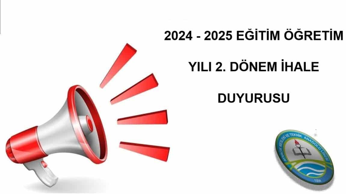 2024 - 2025 Eğitim Öğretim yılı 2. Dönem İhale Duyurusu